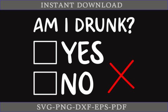 Am I Drunk Yes No Oktoberfest SVG File
