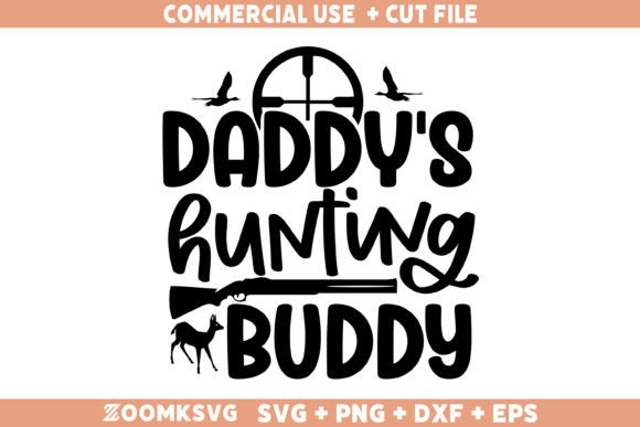 Daddy's Hunting Buddy SVG