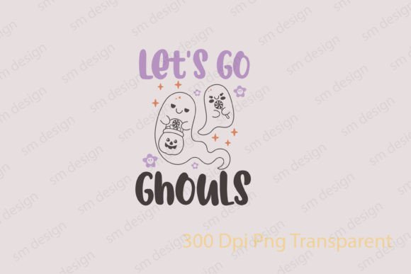 Halloween Let s Go Ghouls SVG PNG