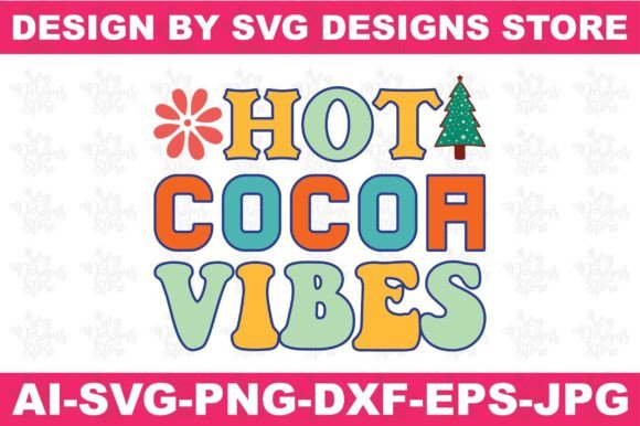 Hot Cocoa Vibes Christmas Svg Png Design