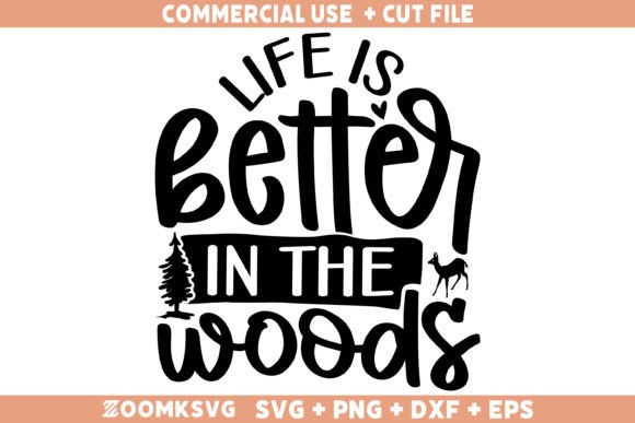 Life is Better in the Woods SVG