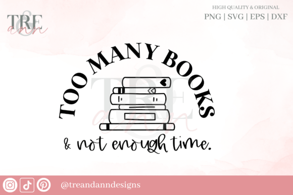 Too Many Books and Not Enough Time Svg
